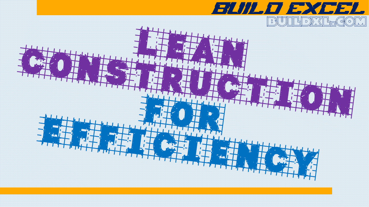 Master Lean Construction Techniques for Efficiency