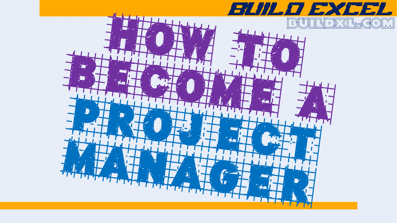 How to Become a Project Manager: Step-by-Step Guide